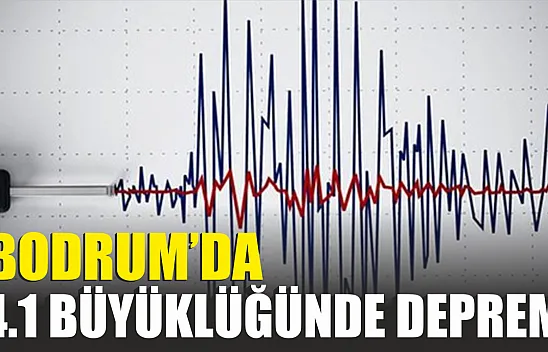 Bodrum'da 4.1 büyüklüğünde deprem