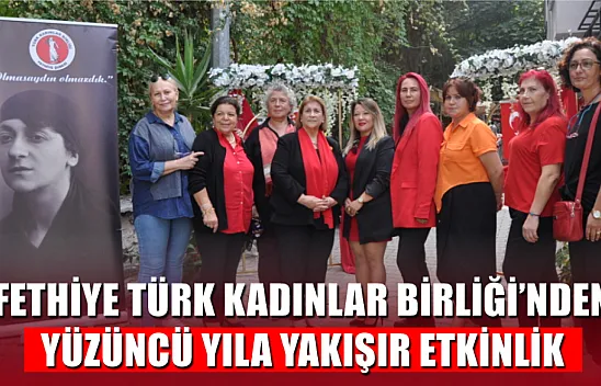 Fethiye Türk Kadınlar Birliği'nden Yüzüncü Yıla Yakışır Etkinlik