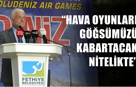 Gürün, 'Hava Oyunları Göğsümüzü Kabartacak Nitelikte'