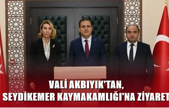 Vali Akbıyık'tan, Seydikemer Kaymakamlığı'na ziyaret