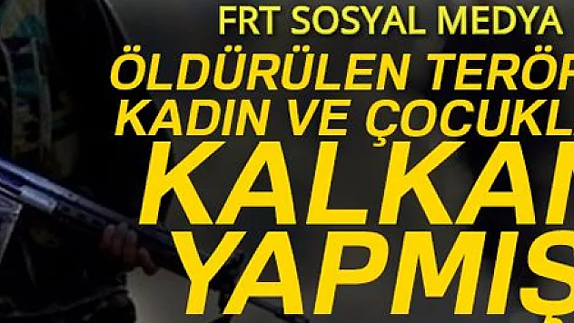 Öldürülen terörist kadın ve çocukları kalkan yapmış