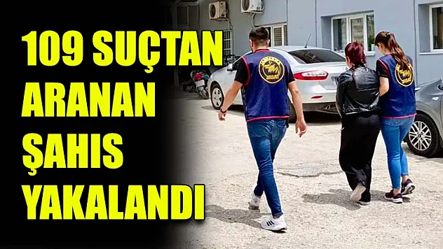 109 Suçtan Aranan Şahıs Yakalandı