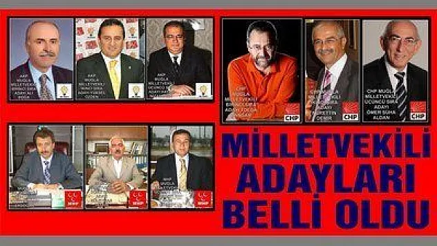 MİLLETVEKİLİ ADAYLARI BELLİ OLDU