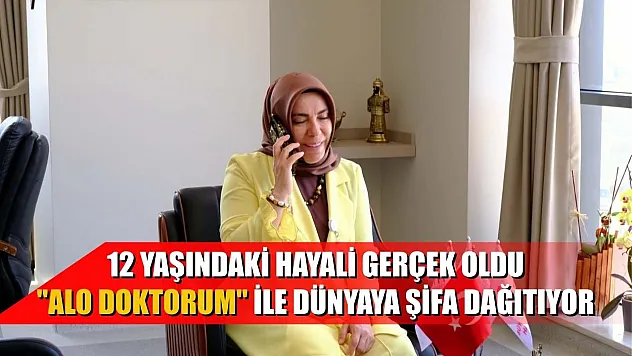 12 yaşındaki hayali gerçek oldu: 'Alo Doktorum' ile dünyaya şifa dağıtıyor