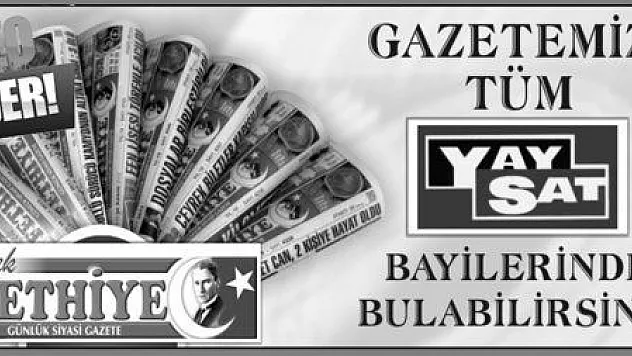GAZETELERİMİZ BÜTÜN BAYİLERDE...