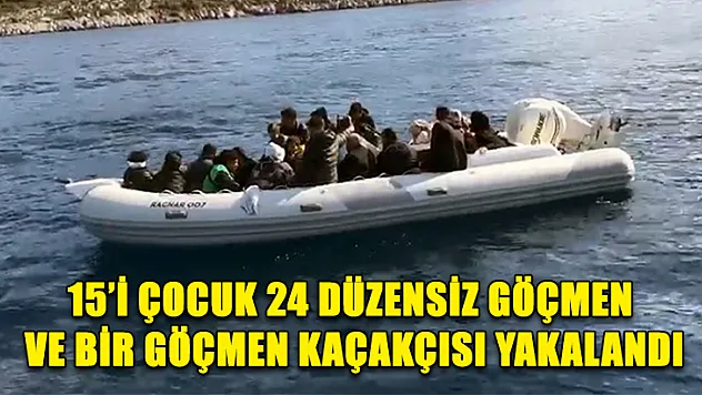 15'i Çocuk 24 Düzensiz Göçmen Ve Bir Göçmen Kaçakçısı Yakalandı