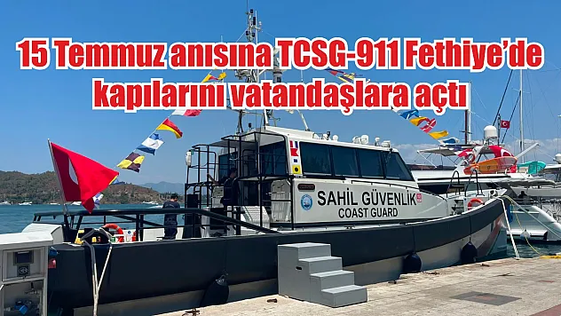 15 Temmuz anısına TCSG-911 Fethiye'de kapılarını vatandaşlara açtı