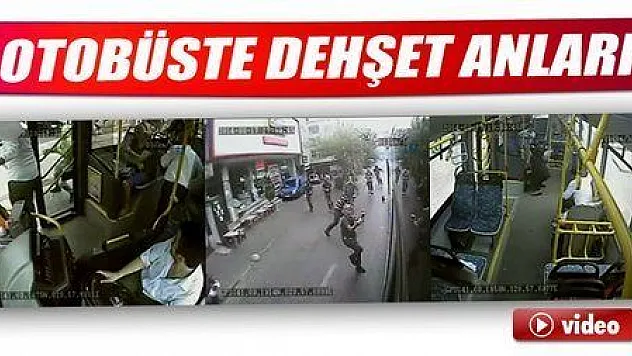 HALK OTOBÜSÜNDE DEHŞET ANLARI