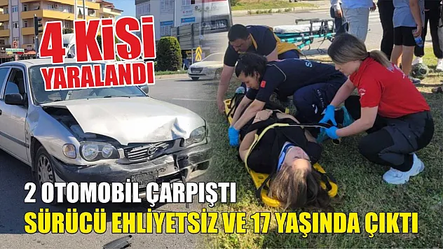 2 otomobil çarpıştı, sürücü ehliyetsiz ve 17 yaşında çıktı: 4 yaralı
