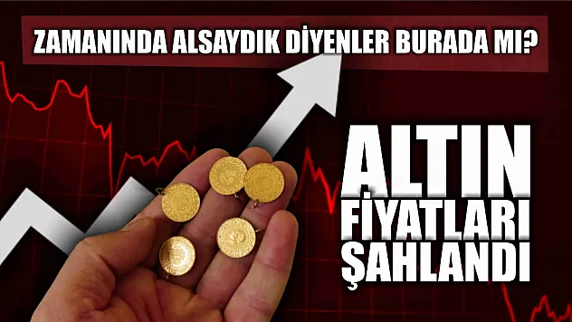 20 Mart Çarşamba günü altın fiyatları şahlandı