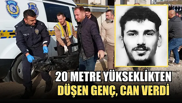 20 metre yükseklikten düşen genç, can verdi