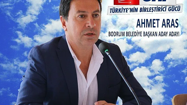 CHP Bodrum Belediye Başkan aday adayı Ahmet Aras 'Belediye başkan adaylığı için çıktığım yolda çalışmaya devam ediyorum'