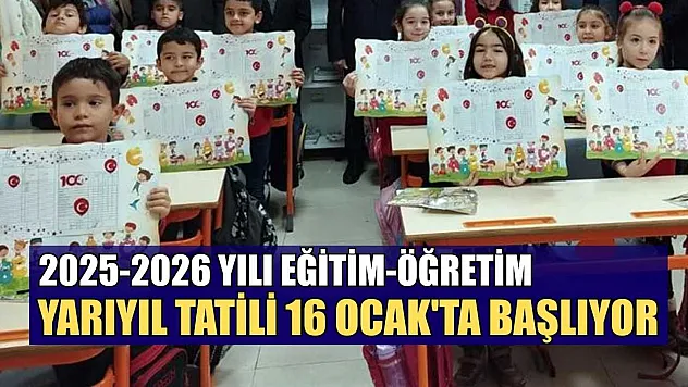 2025-2026 yılı eğitim-öğretim yarıyıl tatili 16 Ocak'ta başlıyor