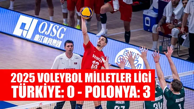2025 Voleybol Milletler Ligi: Türkiye: 0 - Polonya: 3