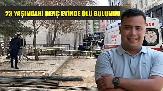 23 yaşındaki genç evinde ölü bulundu