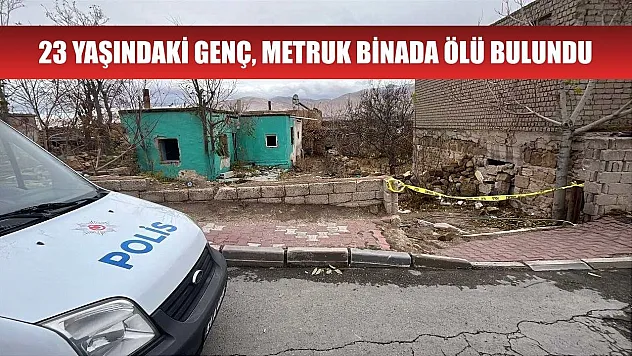 23 yaşındaki genç, metruk binada ölü bulundu