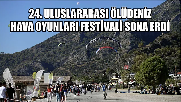 24. Uluslararası Ölüdeniz Hava Oyunları Festivali sona erdi