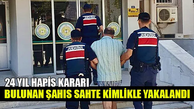 24 Yıl Hapis Kararı Bulunan Şahıs Sahte Kimlikle Yakalandı