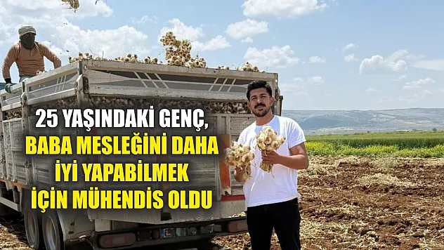 25 yaşındaki genç, baba mesleğini daha iyi yapabilmek için mühendis oldu