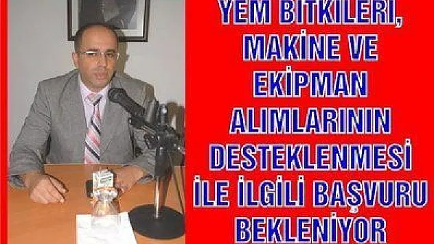 YEM BİTKİLERİ, MAKİNE VE EKİPMAN ALIMLARININ DESTEKLENMESİ İLE İLGİLİ BAŞVURU BEKLENİYOR