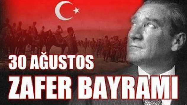 ZAFER BAYRAMININ 89. YILDÖNÜMÜ TÖRENLERLE KUTLANACAK