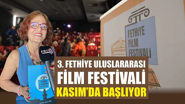 3. Fethiye Uluslararası Film Festivali Kasım'da Başlıyor