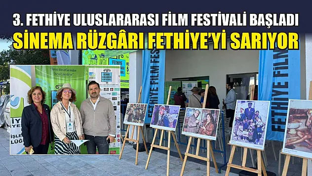 3. Fethiye Uluslararası Film Festivali Başladı: Sinema Rüzgârı Fethiye'yi sarıyor
