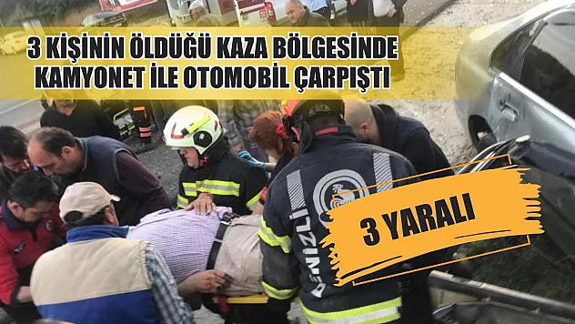 3 kişinin öldüğü kaza bölgesinde kamyonet ile otomobil çarpıştı: 3 yaralı