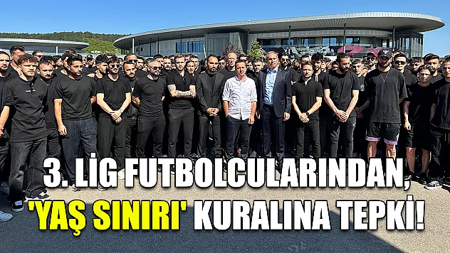 3. Lig futbolcularından, 'yaş sınırı' kuralına tepki!