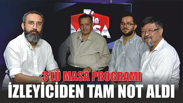 3'lü Masa Programı İzleyiciden Tam Not Aldı