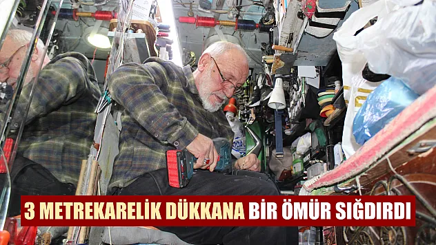 3 metrekarelik dükkana bir ömür sığdırdı