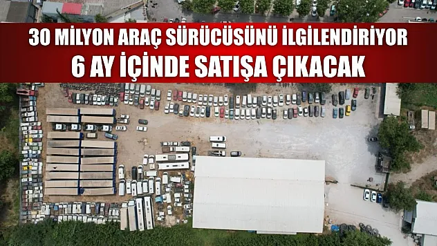 30 milyon araç sürücüsünü ilgilendiriyor: 6 ay içinde satışa çıkacak