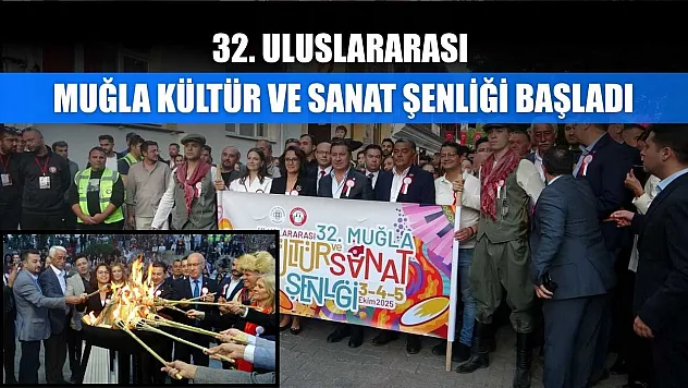 32. Uluslararası Muğla kültür ve sanat şenliği başladı