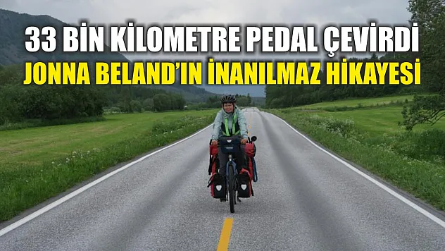 33 Bin Kilometre Pedal Çevirdi, Jonna Beland'ın İnanılmaz Hikayesi