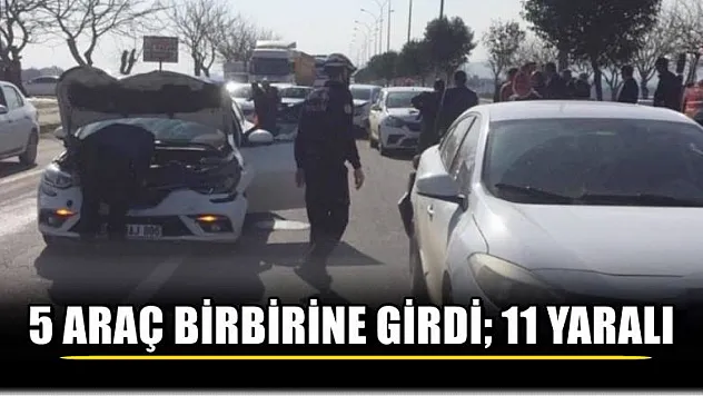 5 araç birbirine girdi 11 yaralı