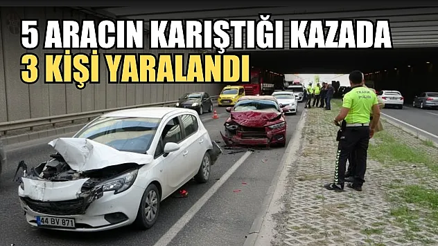 5 aracın karıştığı kazada 3 kişi yaralandı