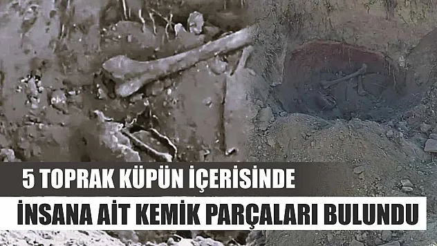5 toprak küpün içerisinde insana ait kemik parçaları bulundu