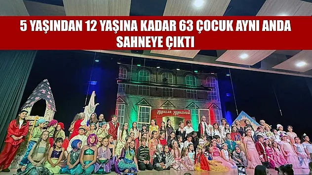 5 yaşından 12 yaşına kadar 63 çocuk aynı anda sahneye çıktı