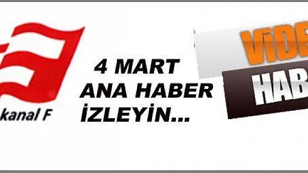 4 MART ANA HABER BÜLTENİ