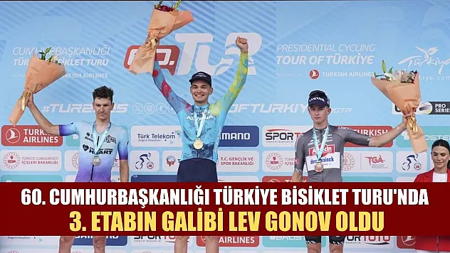 60. Cumhurbaşkanlığı Türkiye Bisiklet Turu'nda 3. etabın galibi Lev Gonov oldu