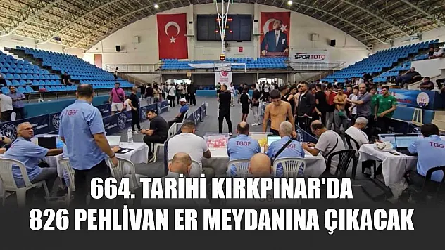 664. Tarihi Kırkpınar'da 826 pehlivan er meydanına çıkacak