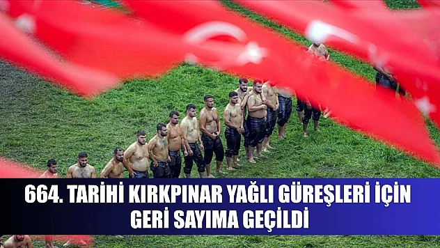 664. Tarihi Kırkpınar Yağlı Güreşleri için geri sayıma geçildi