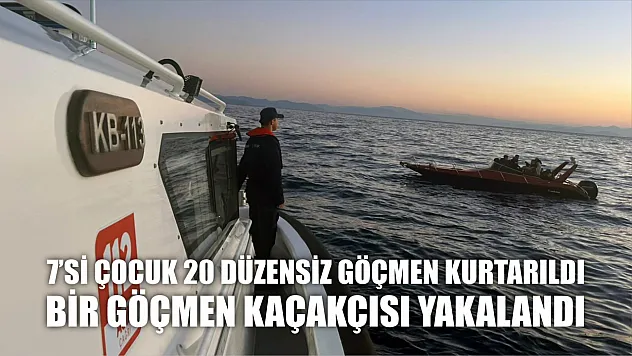 7'si çocuk 20 düzensiz göçmen kurtarıldı, bir göçmen kaçakçısı yakalandı
