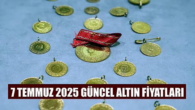 7 Temmuz 2025 Güncel Altın Fiyatları