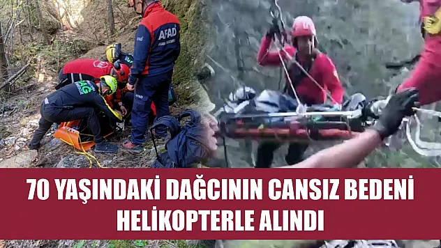 70 yaşındaki dağcının cansız bedeni helikopterle alındı