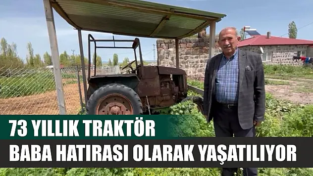 73 Yıllık Traktör Baba Hatırası Olarak Yaşatılıyor