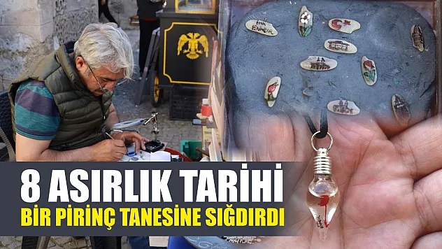 8 asırlık tarihi bir pirinç tanesine sığdırdı