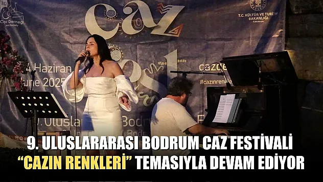 9. Uluslararası Bodrum Caz Festivali 'Cazın Renkleri' temasıyla devam ediyor