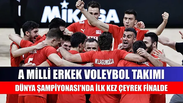A Milli Erkek Voleybol Takımı, Dünya Şampiyonası'nda ilk kez çeyrek finalde