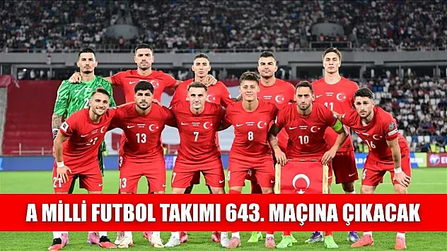 A Milli Futbol Takımı 643. maçına çıkacak